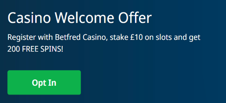 Betfred casino welcome offer of bet £10 get 200 free spins